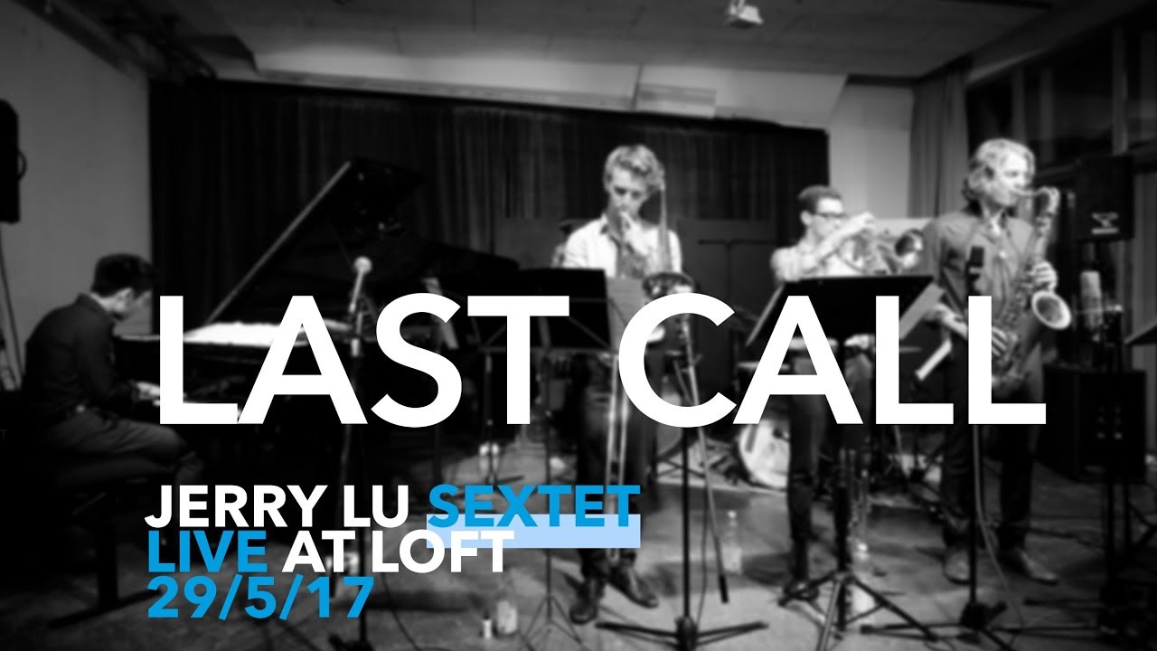 Jerry Lu Sextet - Last Call (Jerry Lu)