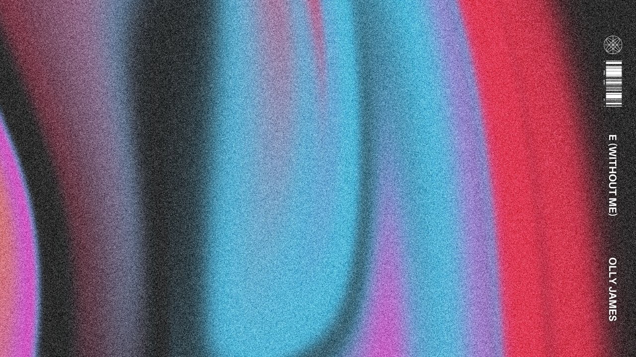 Olly James - E (Without Me)