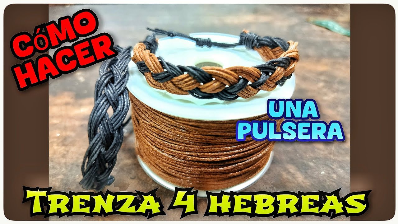 Como hacer una pulsera Unisex trenzada de 4 hebras.