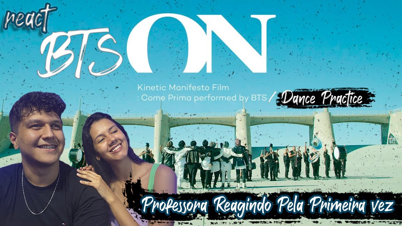 Professora de Dança REAGE PELA PRIMEIRAS VEZ a BTS -'On' (Kinetic Manifesto Film e DancePractice)