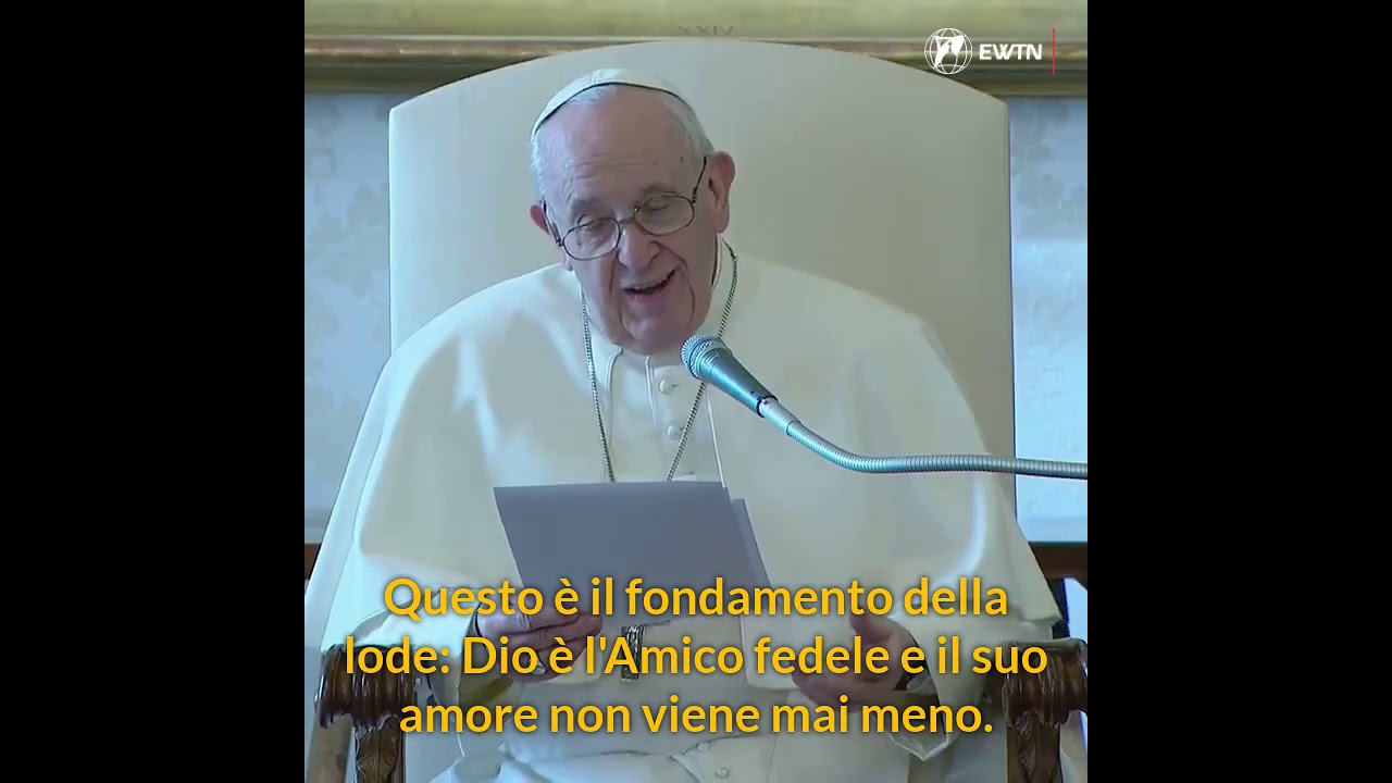 Papa Francesco e l'importanza di lodare Dio | Udienza Generale 2021