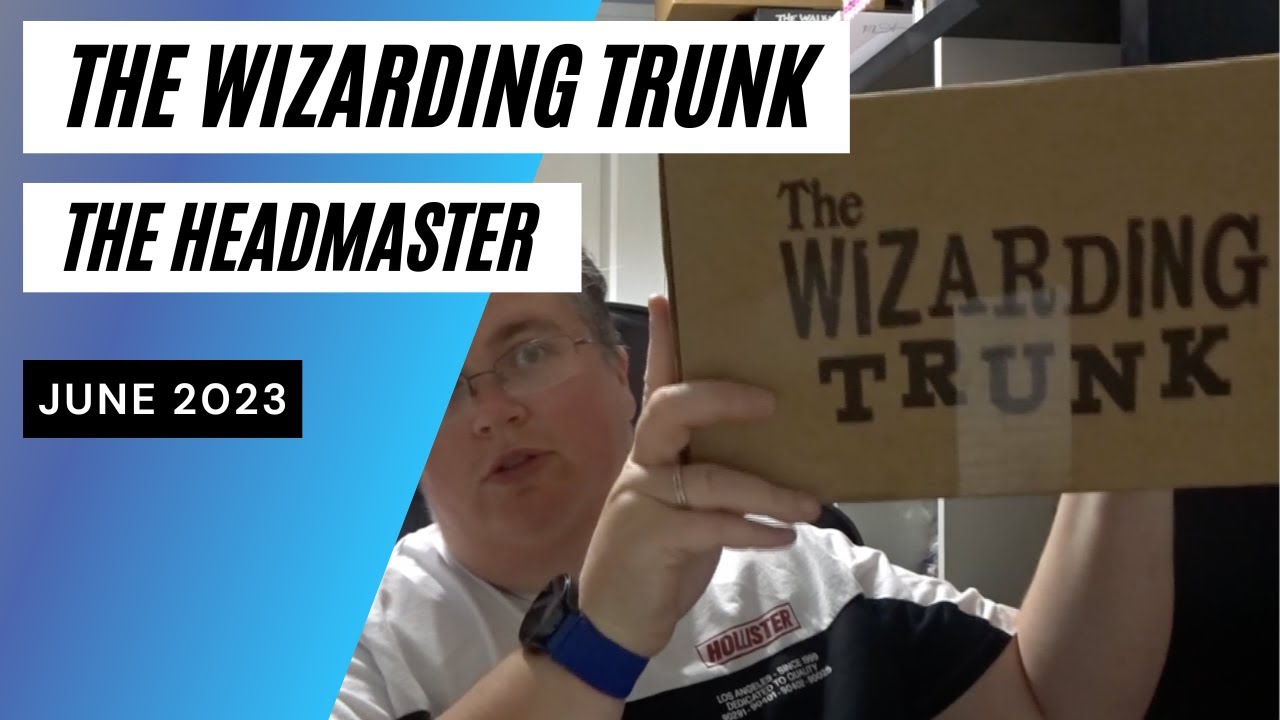The Wizarding Trunk The Headmaster Unboxing June 2023
