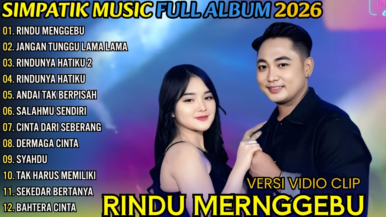 RINDU MENGGEBU - JANGAN TUNGGU LAMA LAMA - RINDUNYA HATIKU || SIMPATIK MUSIC FULL ALBUM 2026