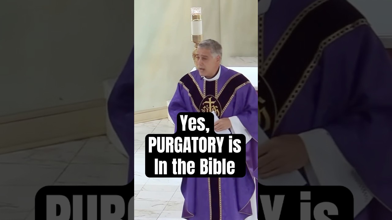 Fr. Mark Beard: Yes, Purgatory IS in the Bible (Here&rsquo;s the Proof)