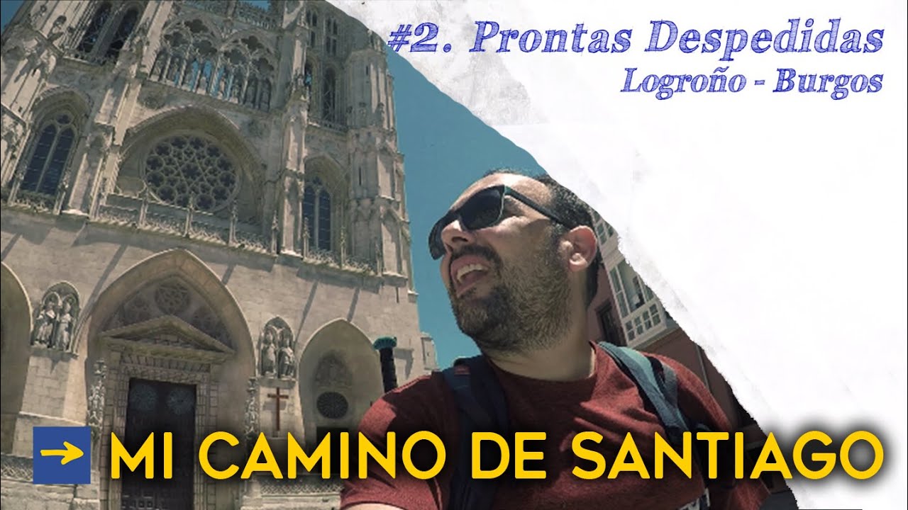 Mi Camino de Santiago Francés | #2 Prontas Despedidas: Logroño - Burgos | Xacobeo Post-Covid