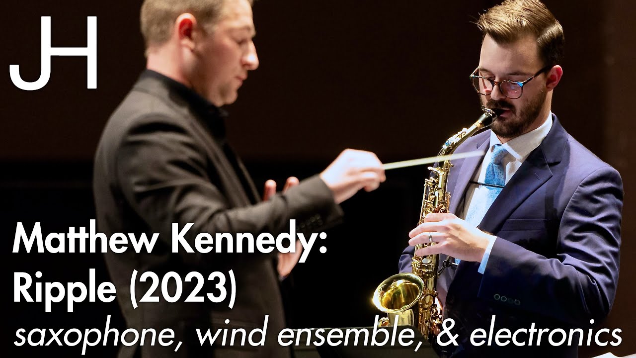 Matthew Kennedy: Ripple – Regional Premiere Performance @ Missouri State University