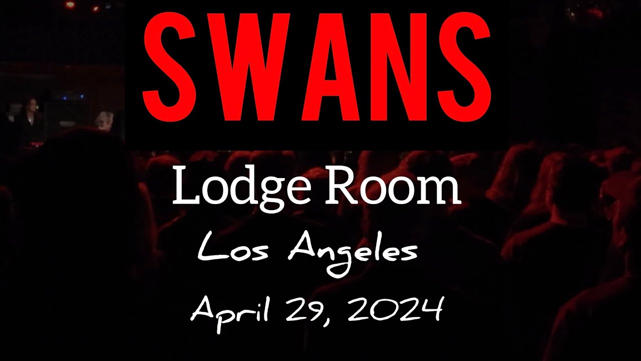 SWANS, Lodge Room, Los Angeles, 04-29-2024