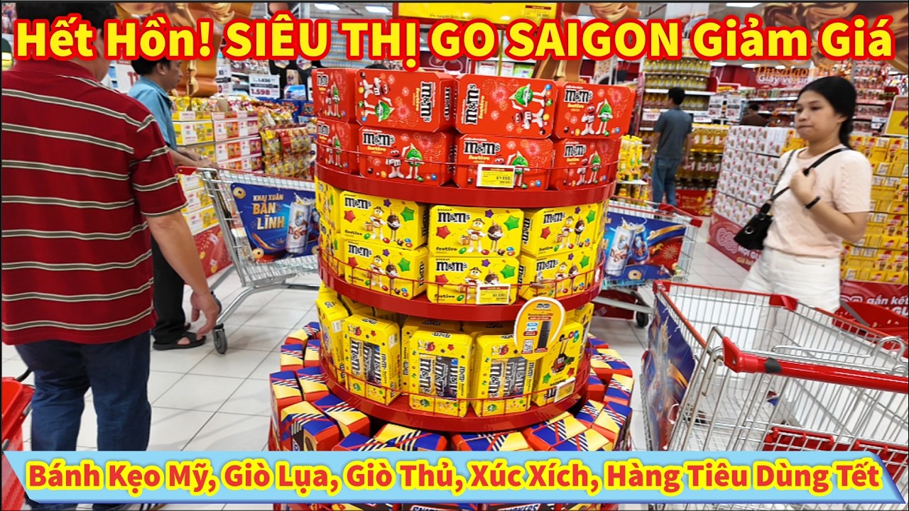 Hết Hồn! SIÊU THỊ GO SAIGON Giảm Giá Bánh Kẹo Mỹ, Giò Lụa, Giò Thủ, Xúc Xích, Hàng Tiêu Dùng Tết