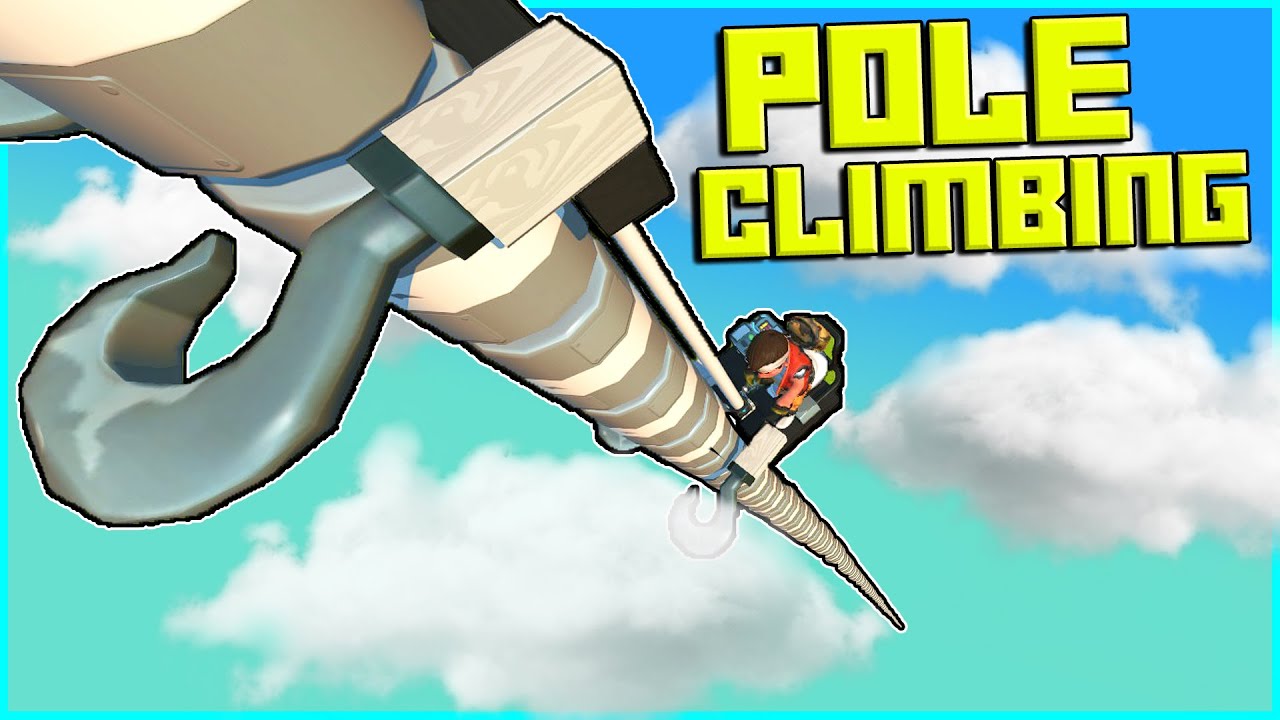 Pole Climbing To Uncomfortable Heights Noob vs PRO - Scrap Mechanic Gameplay