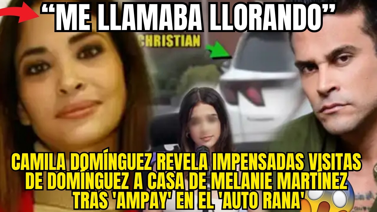 CAMILA DOMINGUEZ DESTAPA VISITAS SECRETAS DE SU PADRE A CASA DE MELANIE TRAS ESCANDALO DEL AUTO RANA