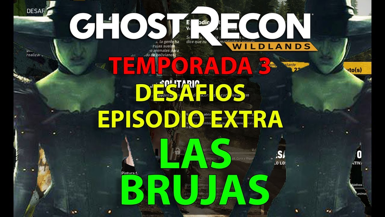 GHOST RECON WILDLANDS - EL DESAFIO DE LAS 3 BRUJAS COMPLETO - VENGANZA DESDE LA TUMBA - TEMPORADA 3