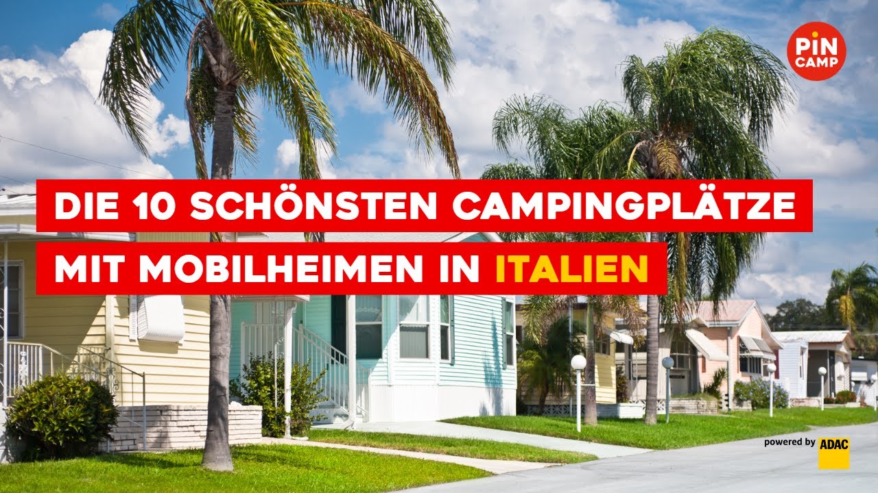 Die 10 sch&ouml;nsten Campingpl&auml;tze mit Mobilheimen in Italien
