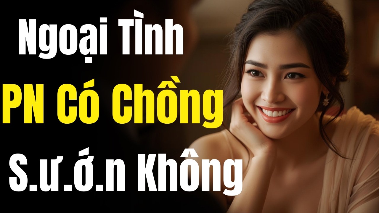 Ngoại Tình Với Phụ Nữ Có Gia Đình – Sự Thật Đằng Sau Những Lời Đồn