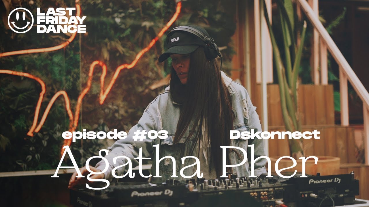 Agatha Pher @ Last Friday Dance Ep. 03 by La Terrrazza