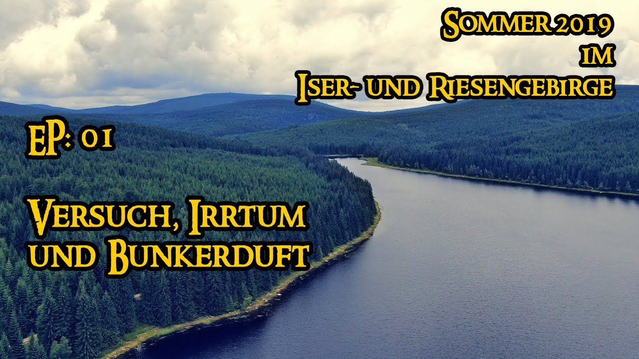 Versuch, Irrtum und Bunkerduft - Ep.01 Riesen- und Isergebirge 2019