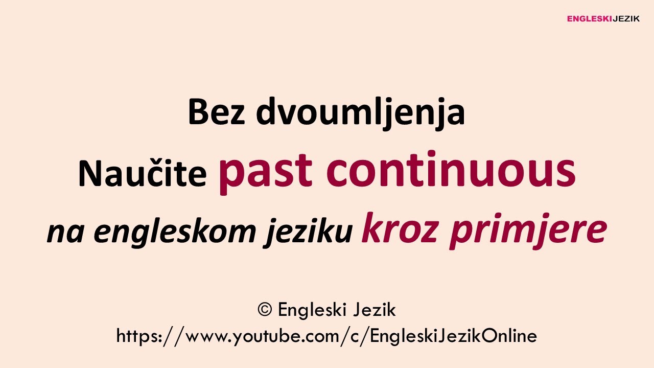 Bez dvoumljenja naučite PAST CONTINUOUS na engleskom jeziku kroz primjere
