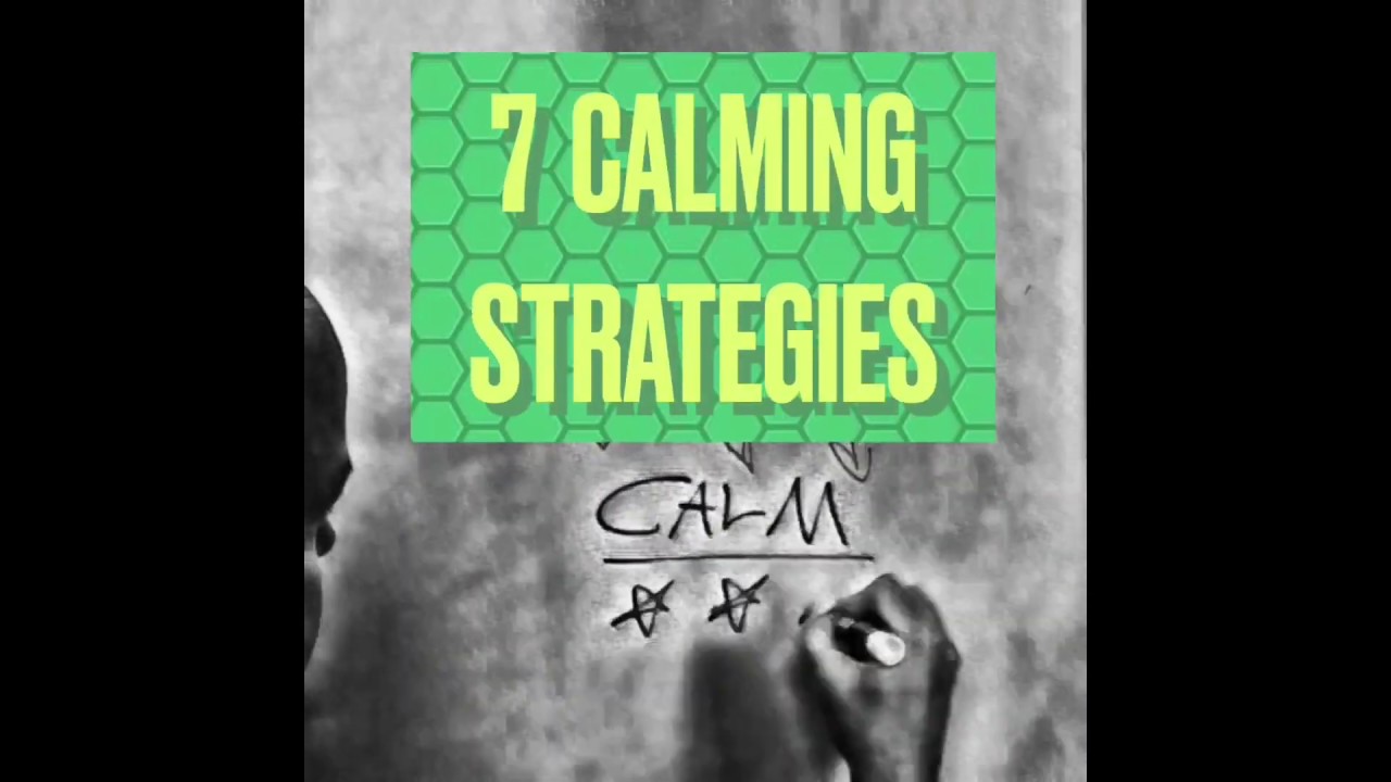 7 Calming Strategies