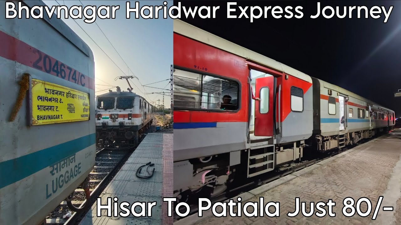 19271 Bhavnagar Haridwar Express Journey | Hisar To Patiala Just 80/- 
