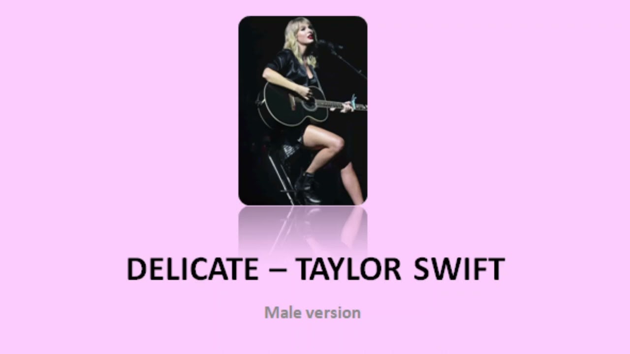 Delicate (Taylor Swift) - male version