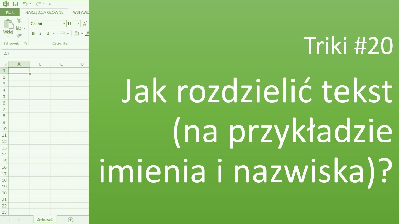Excel Triki #20 Jak rozdzielić tekst (na przykładzie imienia i nazwiska) ?