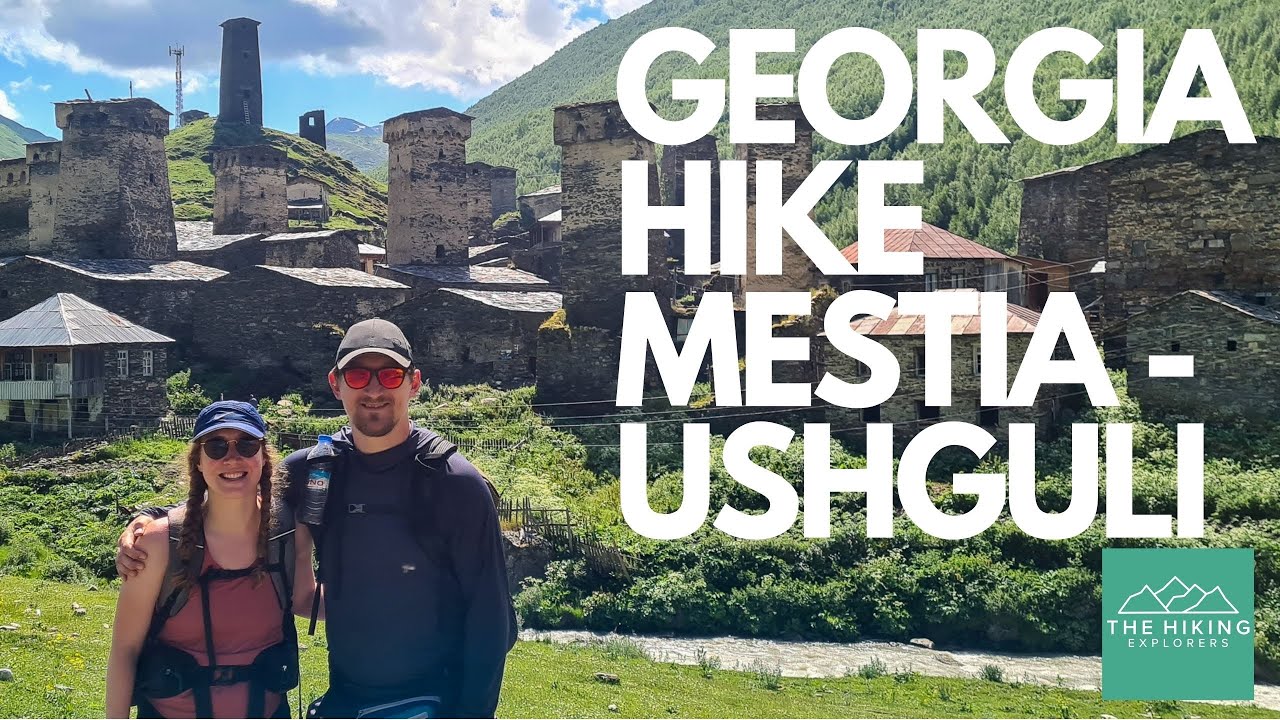 MESTIA TO USHGULI (GEORGIA HIKE)