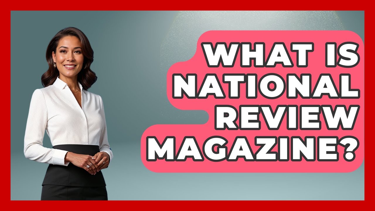 What Is National Review Magazine? - The Right Politics