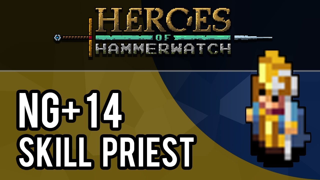 SKILL PRIEST (NG+ 14) - Heroes of Hammerwatch