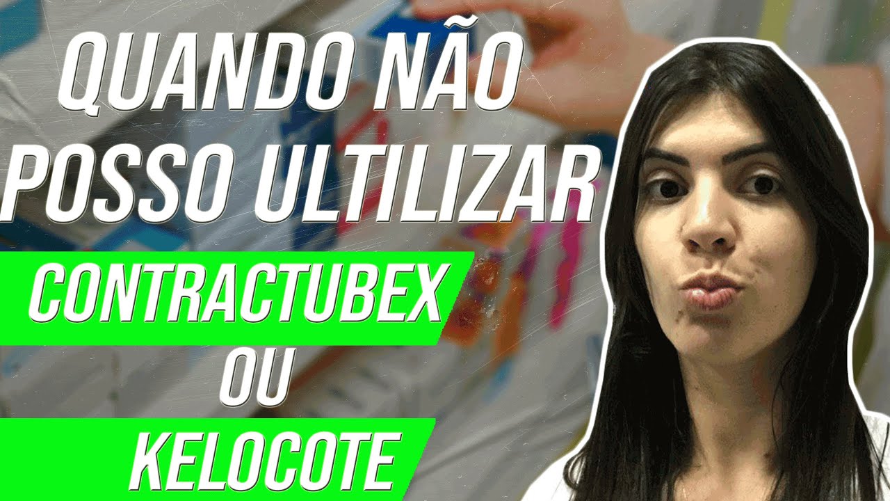 QUANDO NÃO POSSO ULTILIZAR CONTRACTUBEX OU KELOCOTE