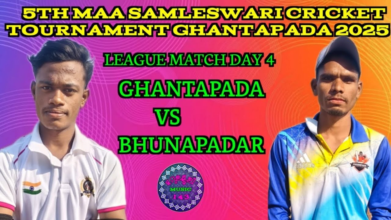 live🛑 GHANTAPADA VS BHUANAPADAR, GHANTAPADA MAA SAMLESWARI CRICKET TOURNAMENT 2025
