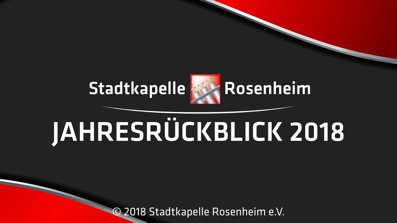 Jahresrückblick 2018 der Stadtkapelle Rosenheim e.V.