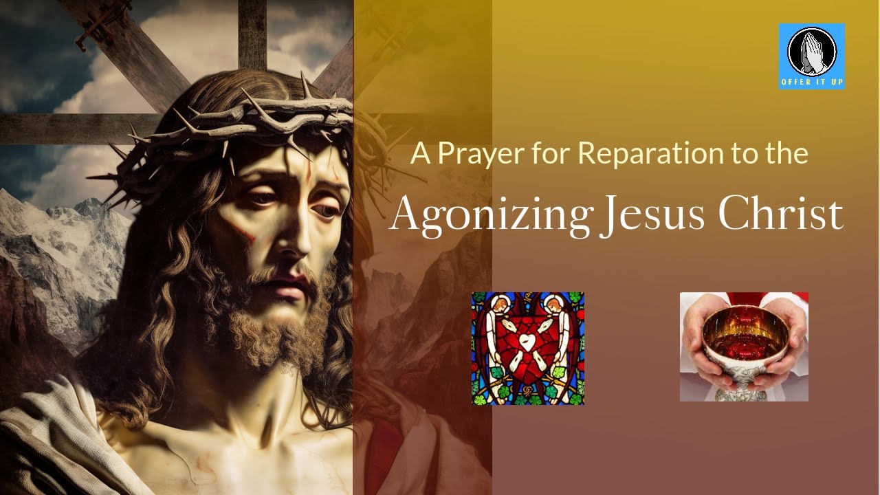 A Prayer for Reparation to the Agonizing Jesus Christ