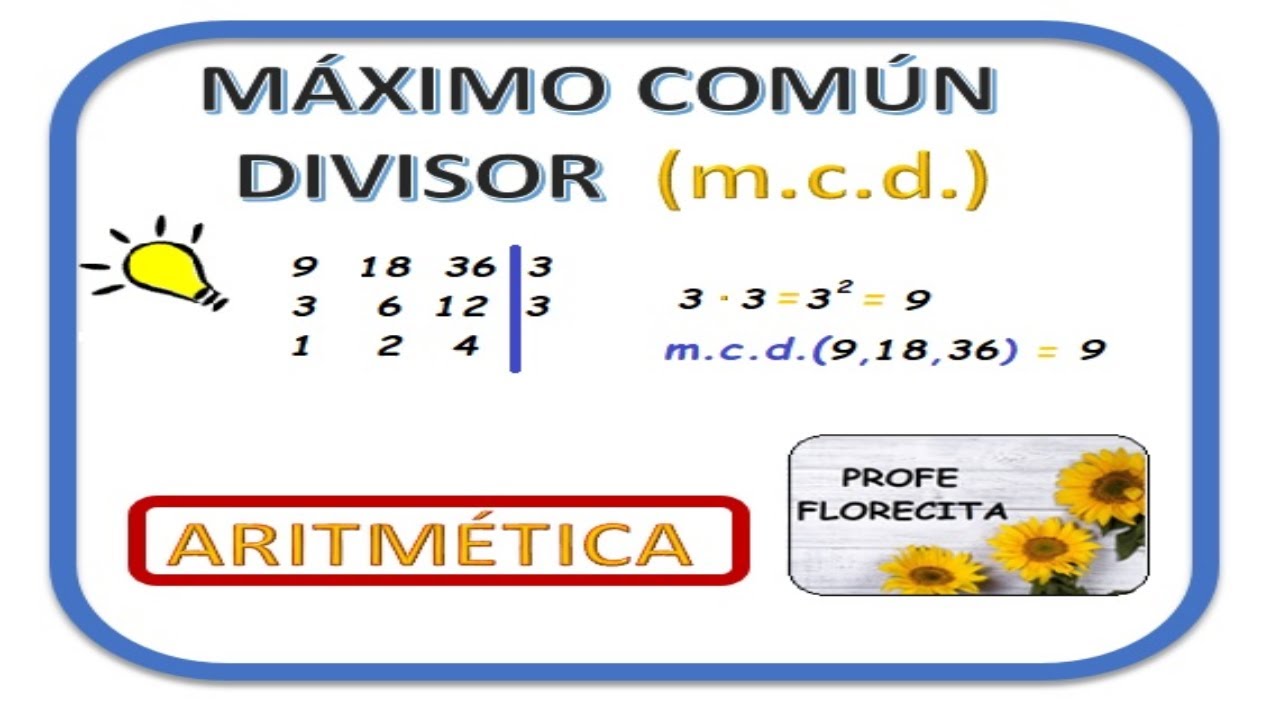 ▶  MÁXIMO COMÚN DIVISOR.(m.c.d.).o (M.C.D.)🌻 Muy sencillo!!!