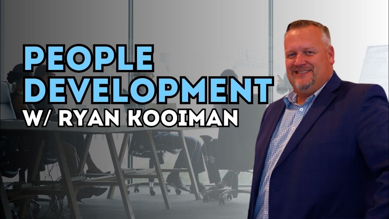 People Development w/ Ryan Kooiman