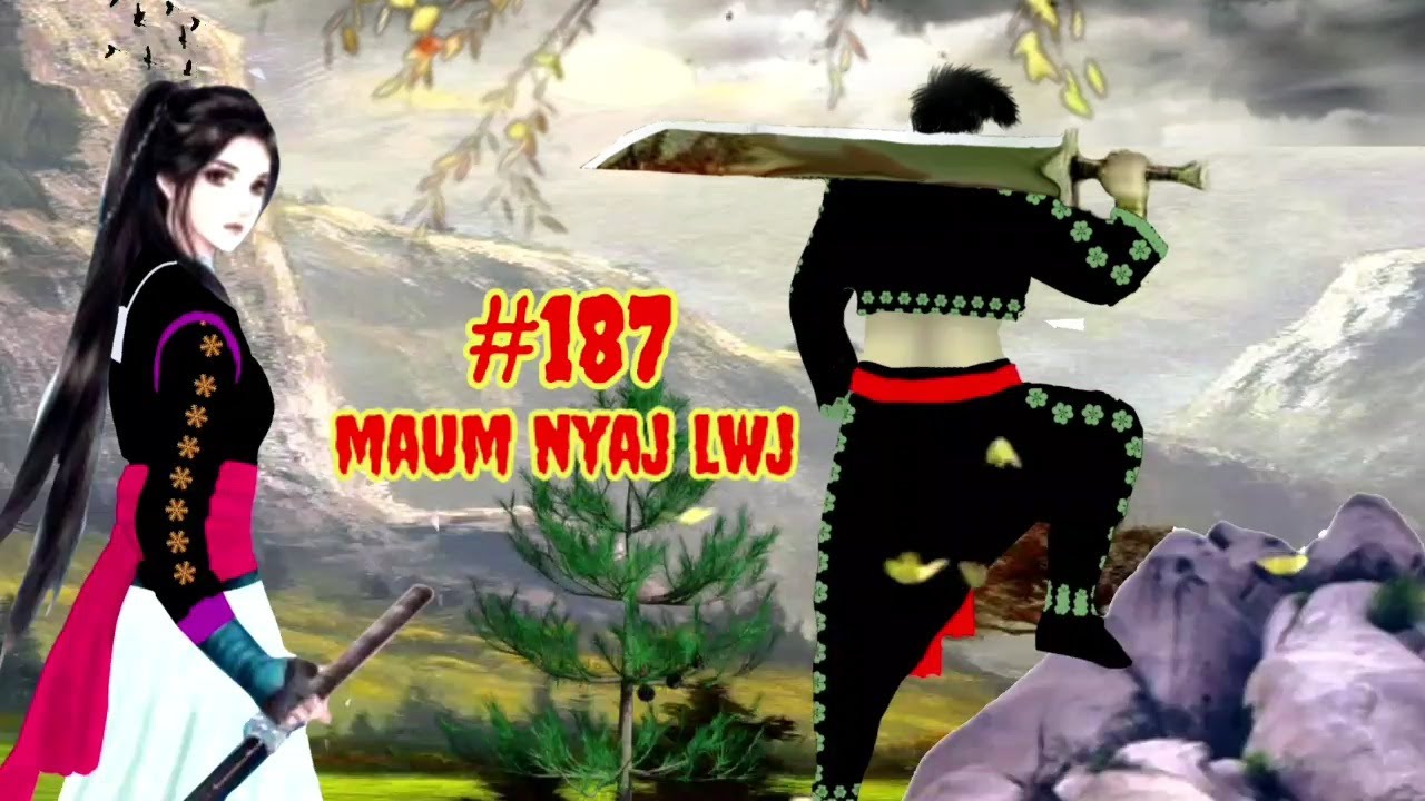 Maum nyaj lwj part 187