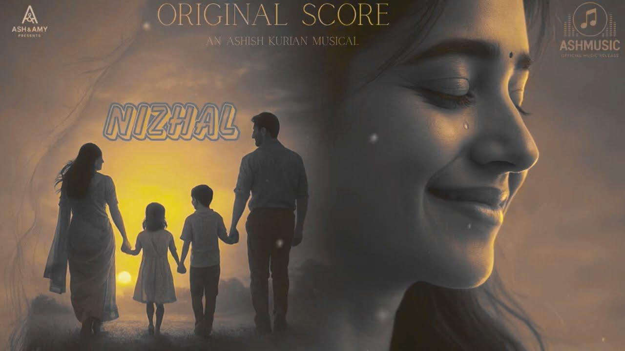NIZHAL - ORIGINAL SCORE | OFFICIAL MUSIC RELEASE | ASHISH KURIAN | ASHMUSIC | ASH & AMY