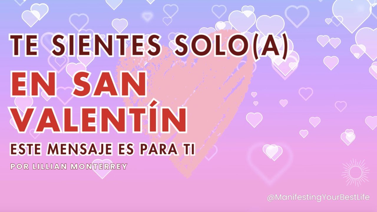 Si Te Sientes Solo(a) en San Valentín, Este Mensaje Es Para Ti