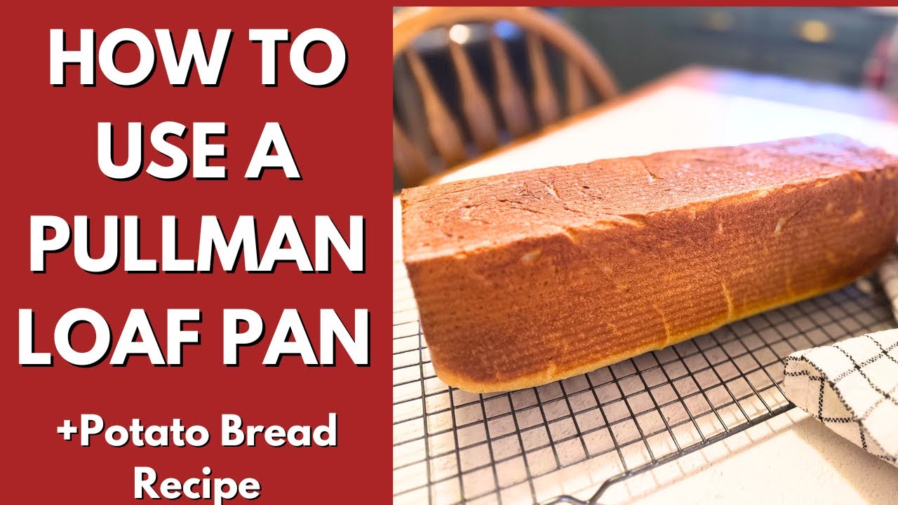How to Bake Bread in a Pullman Pan+Potato Bread Recipe