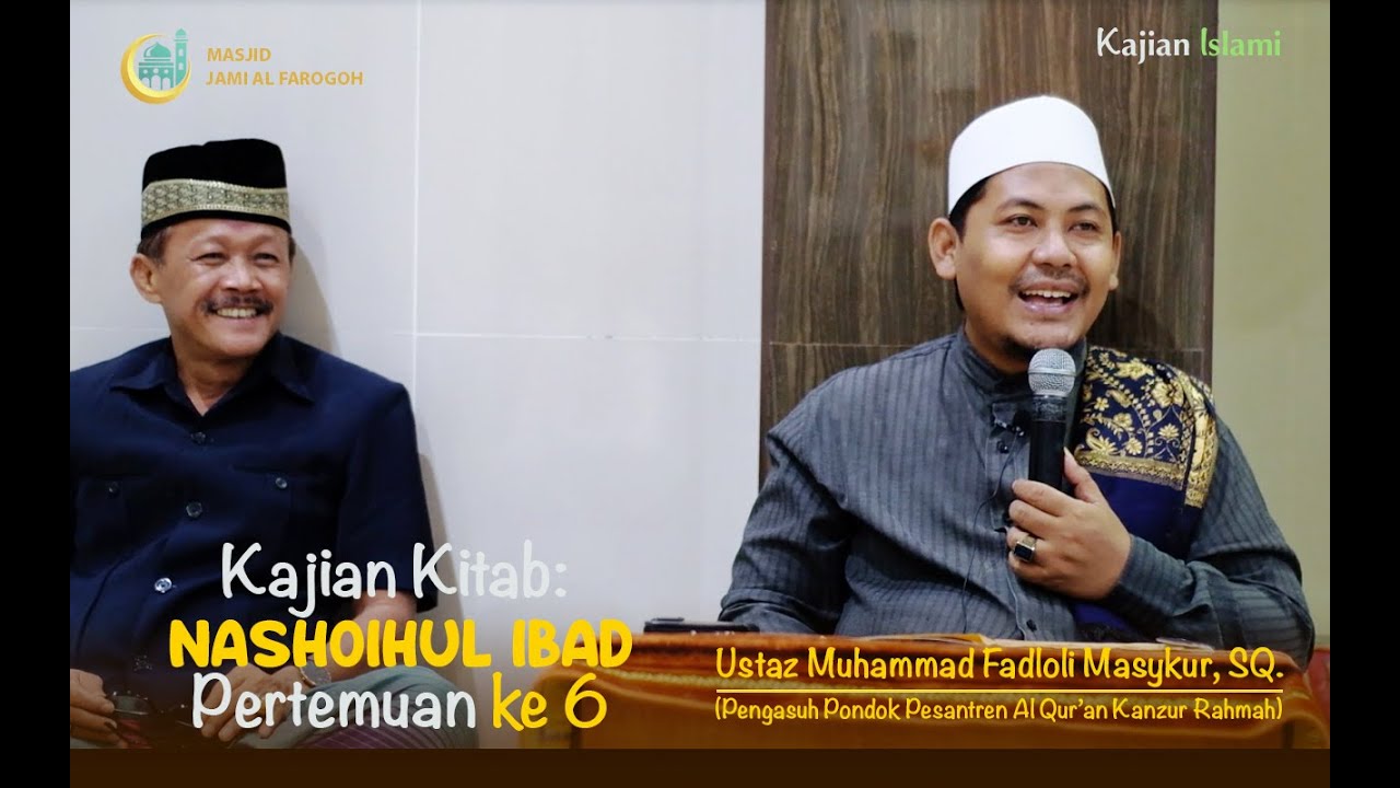 Kajian Kitab Nashoihul Ibad Pertemuan ke 6 Ustadz Muhammad Fadloli Masykur