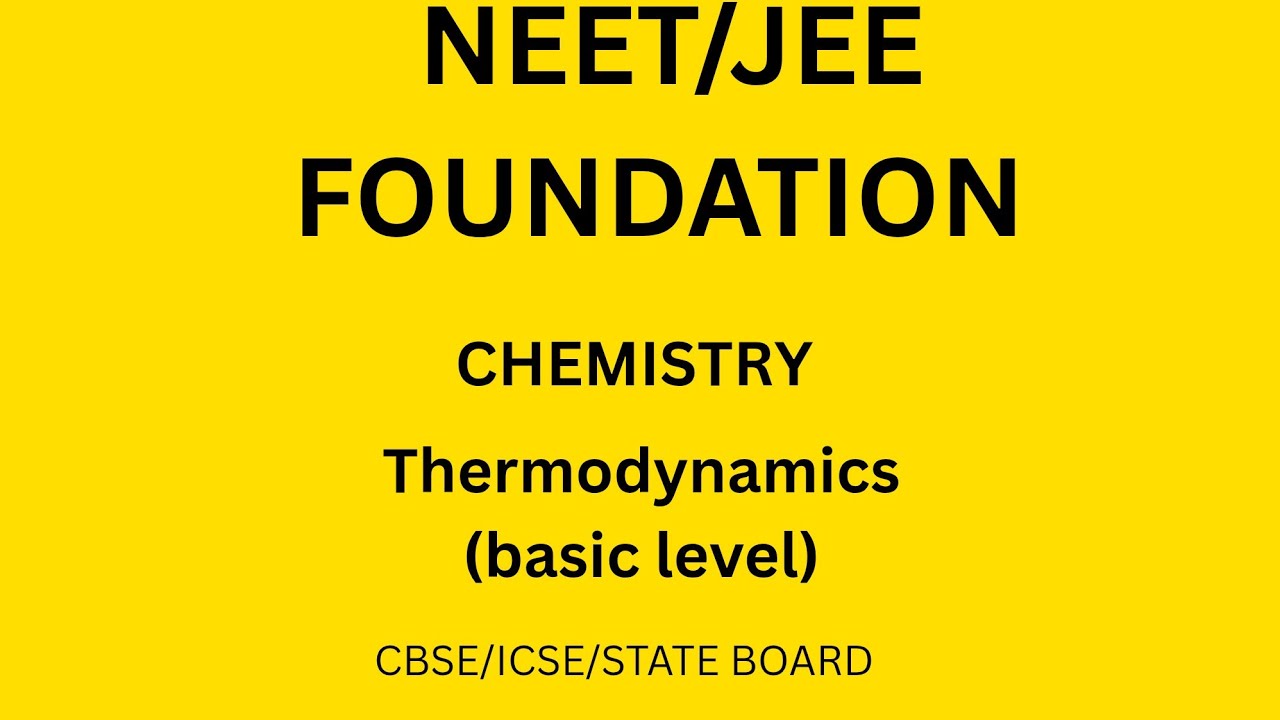 Thermodynamics (basic)-JEE NEET FOUNDATION/NTSE/OLYMPIAD EXAMS)