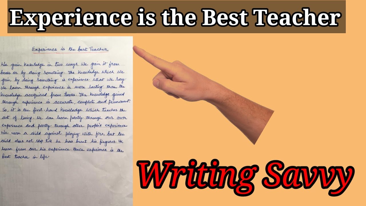 Experience is the best teacher, Essay Writing,अनुभव सबसे अच्छा शिक्षक है
