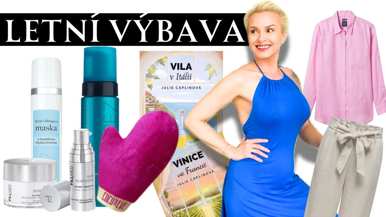 LETNÍ VÝBAVA - samoopalováky, líčení, matná pleť, objem do vlasů, oblečení, čtení, výživa...