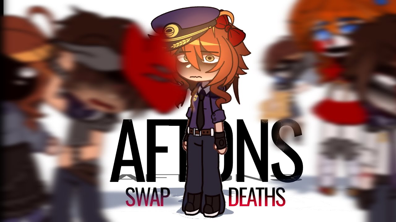 Aftons Swap Deaths || FNaF