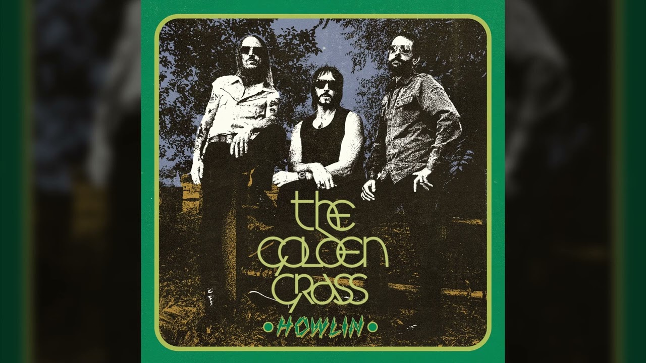 THE GOLDEN GRASS - Howlin // HEAVY PSYCH SOUNDS Records