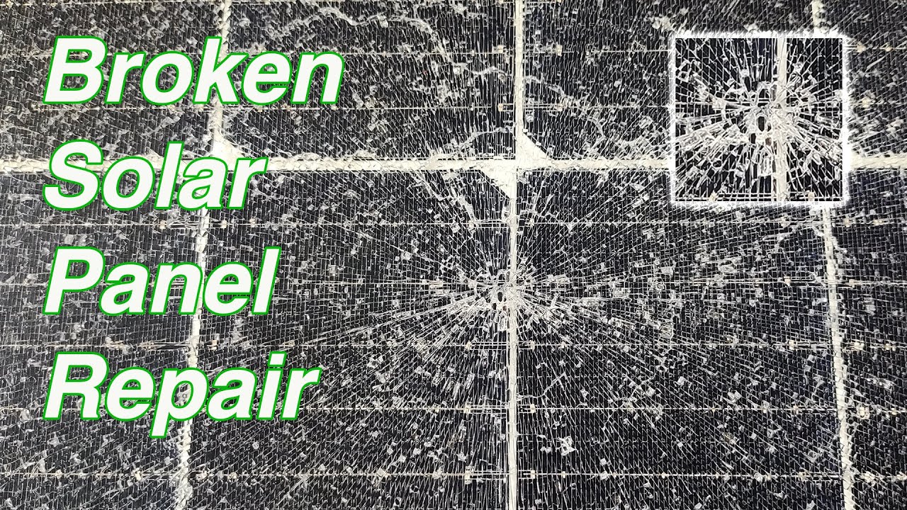 Broken Glass Solar Panel Repair | Crack Solar Panel