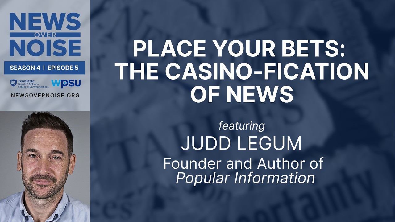 Place Your Bets: The Casino-fication of News | News Over Noise