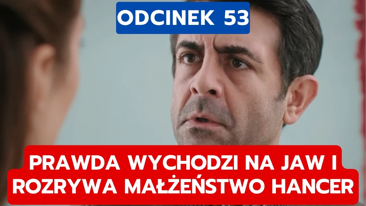PANNA MLODA, ODCINEK 53: PRAWDA WYCHODZI NA JAW I ROZRYWA MAŁŻEŃSTWO HANCER