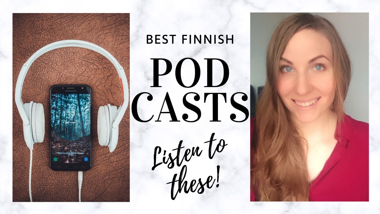 Learn Finnish by listening! Finnish podcasts