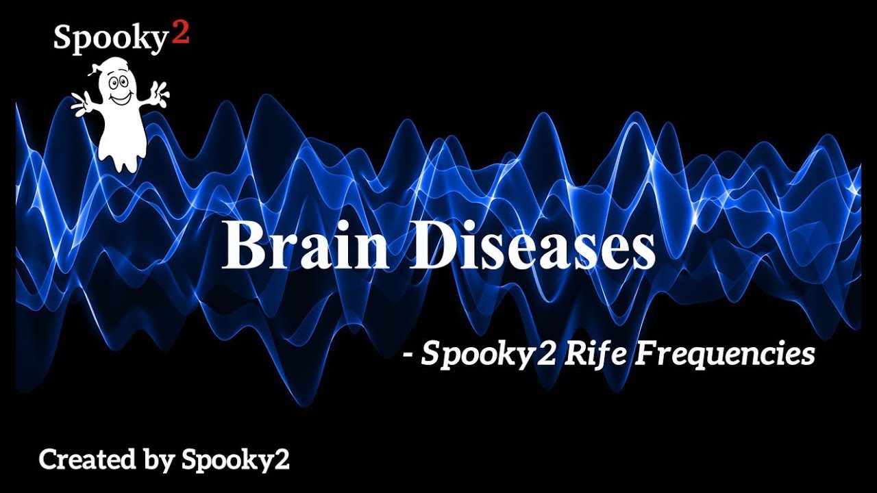 Brain Diseases - Spooky2 Rife Frequencies