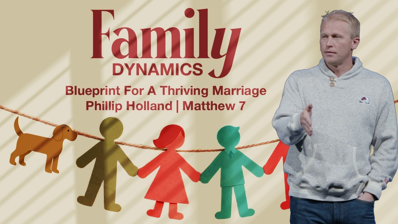 Blueprint For A Thriving Marriage | Phillip Holland | Matthew 7