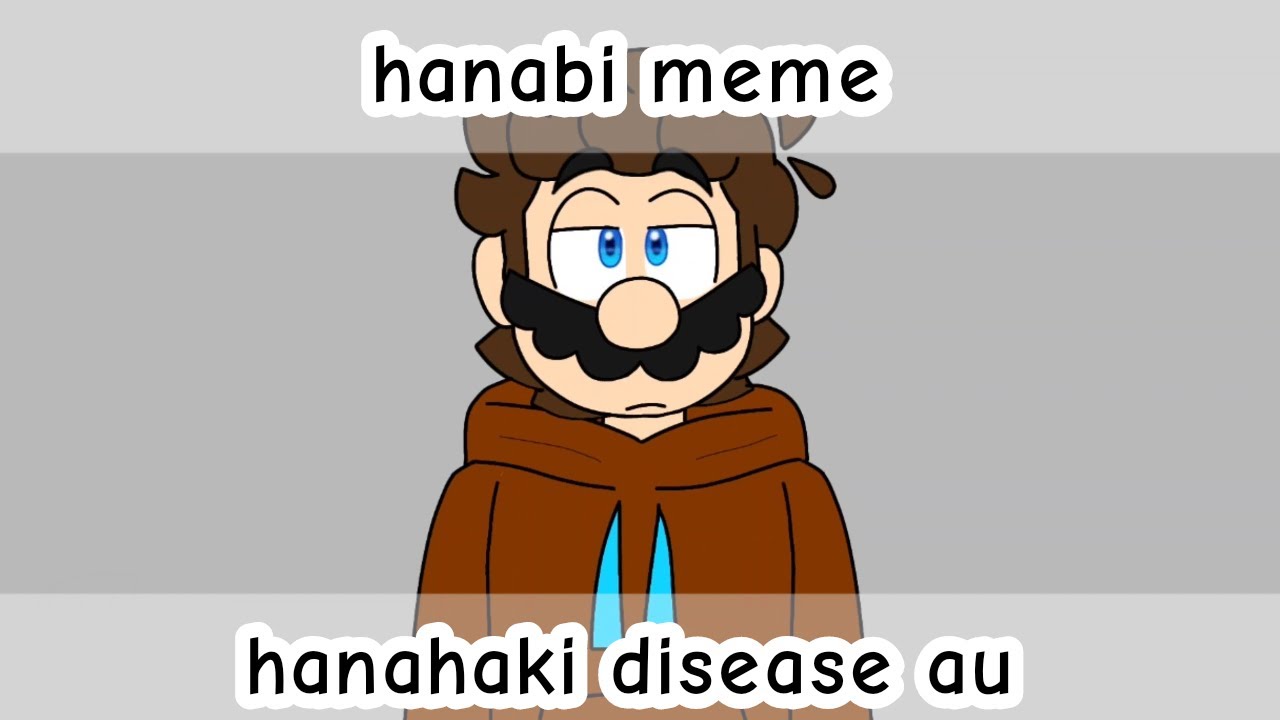 Hanabi meme // super mario // hanahaki disease au